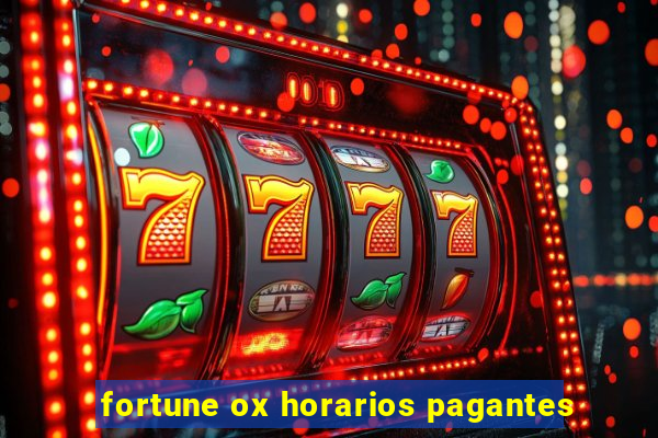 fortune ox horarios pagantes